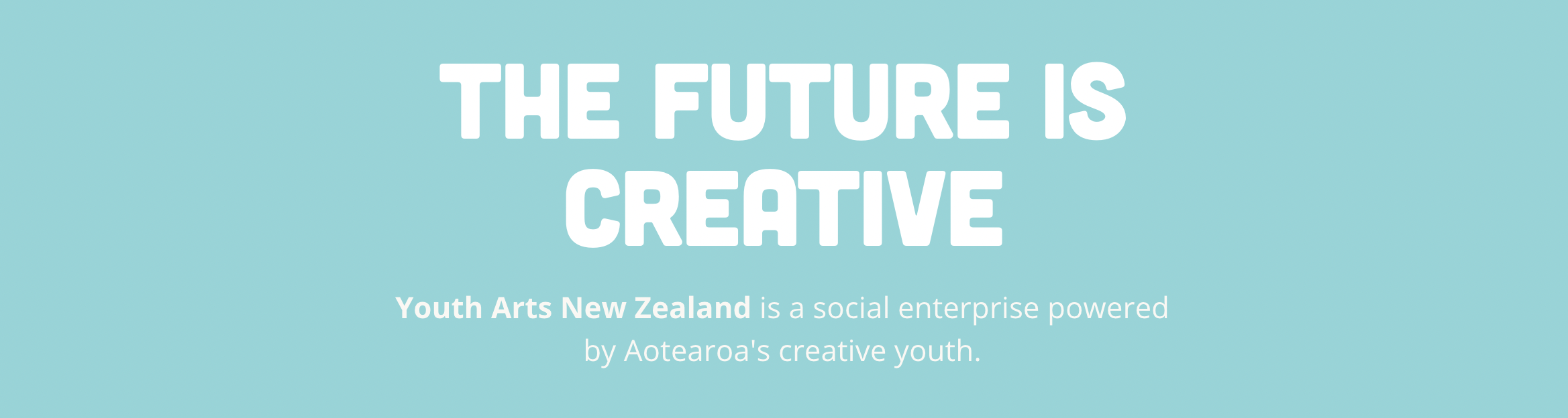 The Future is Creative – Youth Arts New Zealand is a social enterprise powered by Aotearoa's creative youth